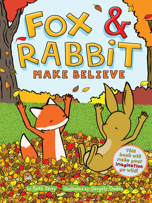 cover image of Fox & Rabbit Make Believe